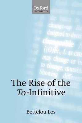 The Rise of the To-Infinitive by Bettelou Los (English) Paperback Book