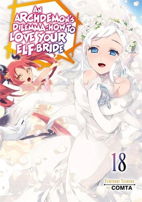 An Archdemon's Dilemma: How to Love Your Elf Bride: Volume 18 (Light Novel) by F
