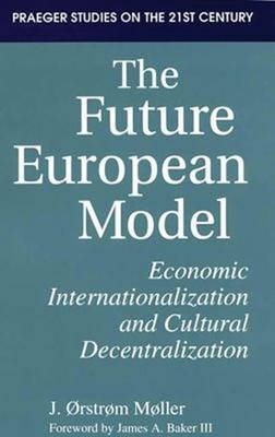 The Future European Model : Economic Internationalization and Cul