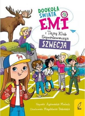 Emi i Tajny Klub Superdziewczyn. Tom 3. Dookoła świata. Szwecja (Emi i Tajn...)
