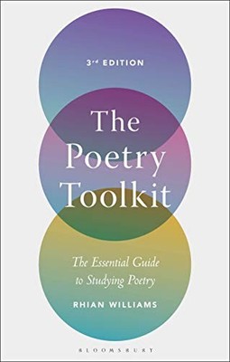 The Poetry Toolkit: The Essential Guide to Studying Poetry,Rhi .