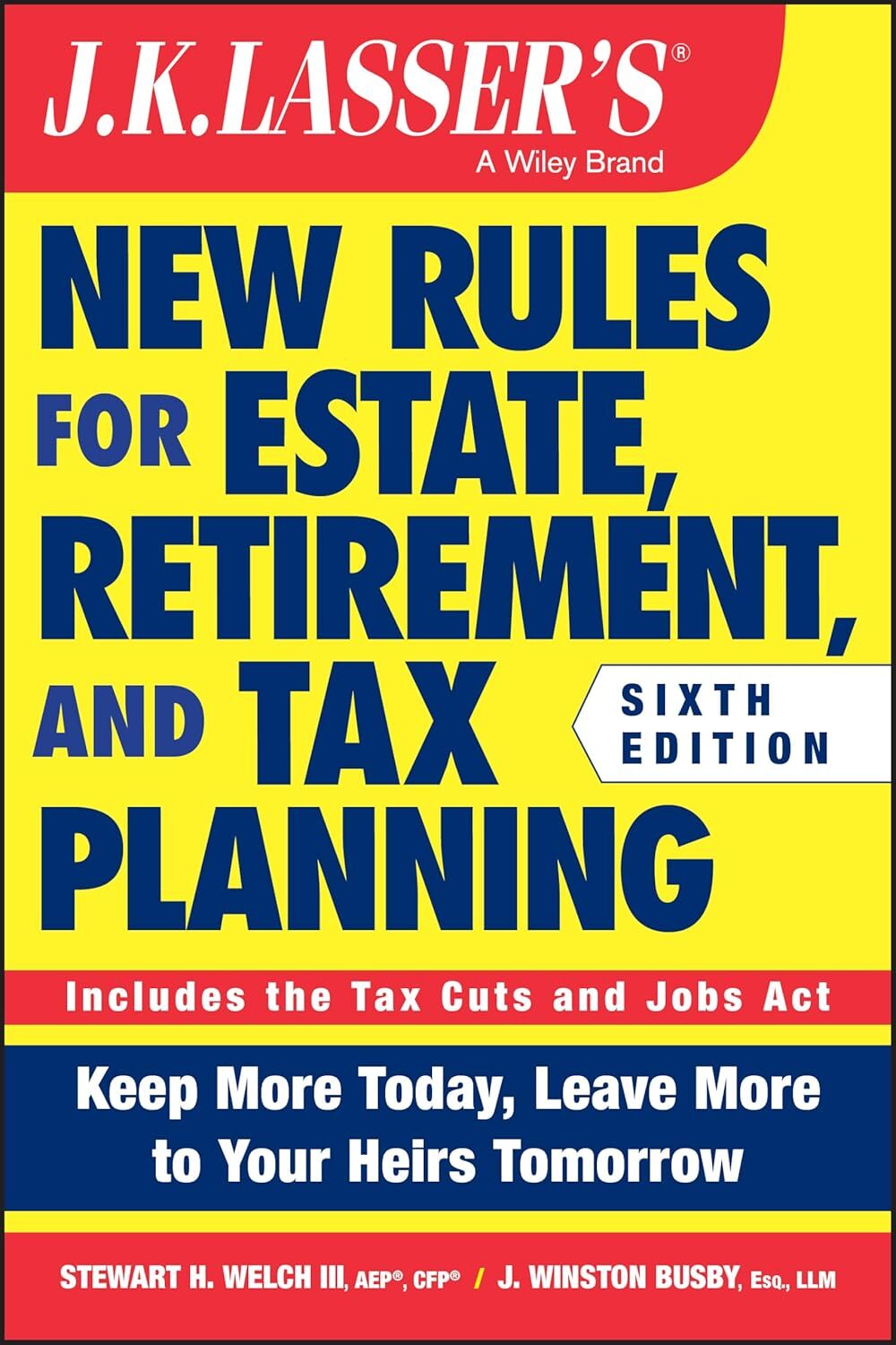 J.K. Lasser's New Rules for Estate Retirement and Tax Planning by Welch