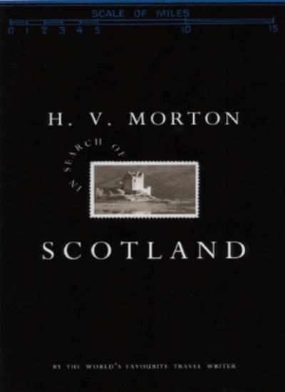 In Search of Scotland By H. V. Morton. 41354480X