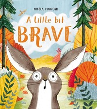 A Little Bit Brave by Nicola Kinnear Board Book Book