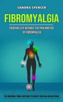 Fibromyalgia Sandra Spencer Taschenbuch Kartoniert / Broschiert Englisch 2022