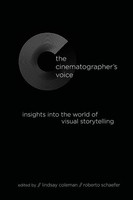 The Cinematographer's Voice Insights Into The World of Visual Storytelling Buch