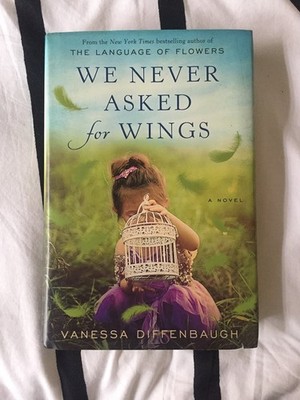 We Never Asked for Wings: A Novel by Diffenbaugh