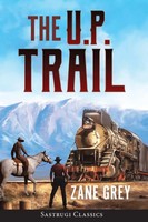 Zane Grey | The U.P. Trail (Annotated) | Taschenbuch | Englisch (2019)