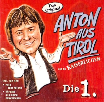 ANTON AUS TIROL #1 Alpine Party Hits GERMANY AUSTRIA  NEW CD with Kaiserlichen 