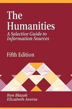 Humanities: A Selective Guide To Information Sources Fifth E...