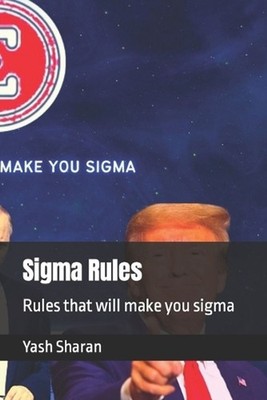 Sigma Rules: Rules that will make you sigma by Yash Sharan Paperback Book