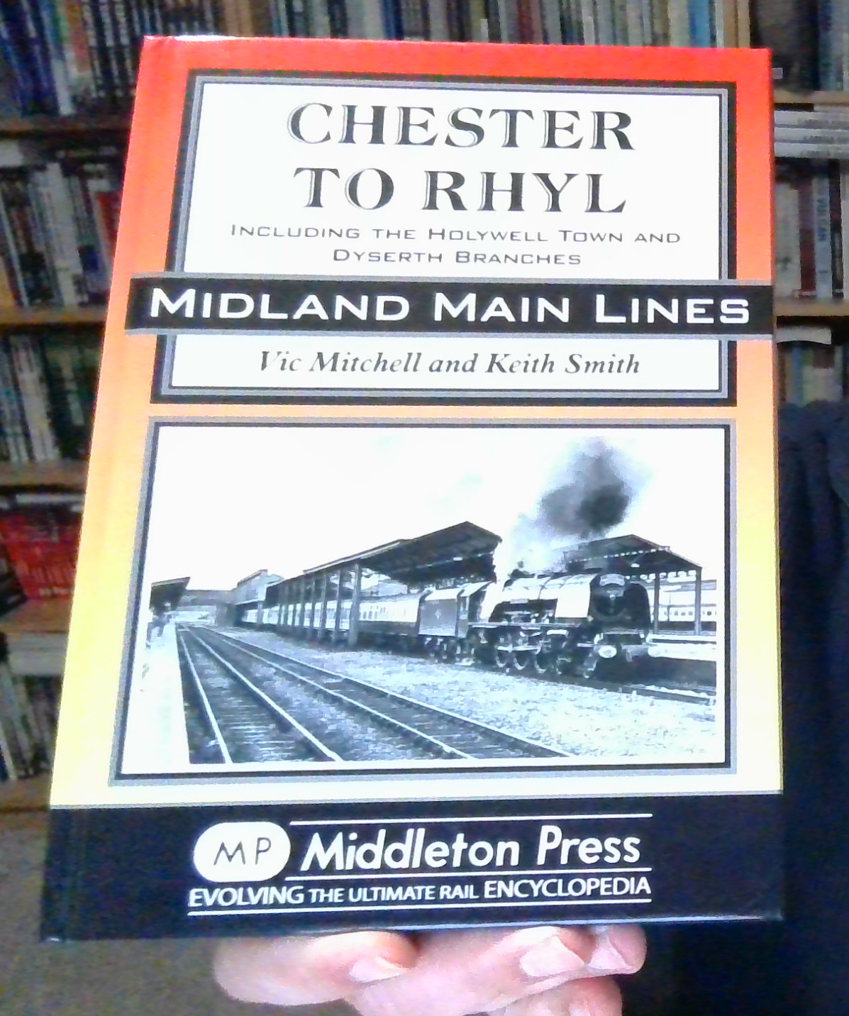 Chester to Rhyl: Including the Holywell Town and Dyserth Branches by Keith...NEW