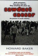 Sawdust Caesar: The Pioneers of Youth..., Baker, Howard