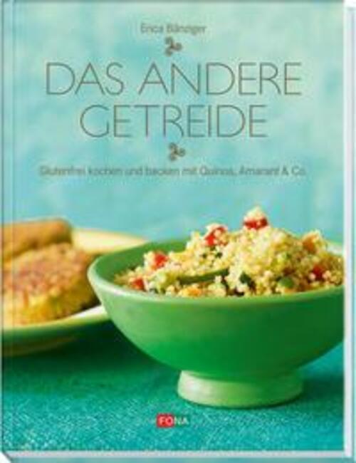 Thumbnail - Das Andere Getreide Glutenfrei Kochen Und Backen Mit Quinoa, Amarant &