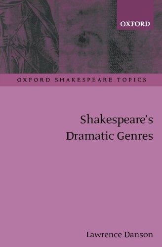 Shakespeare's Dramatic Genres (Oxford Shakespeare Topics) By Lawrence Danson