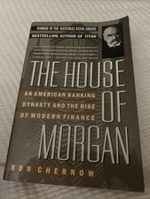 House of Morgan : American Banking Dynasty Rise of Modern Finance Ron Chernow JP