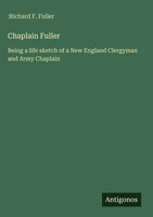 Richard F. Fuller | Chaplain Fuller | Buch | Englisch (2025) | Antigonos Verlag