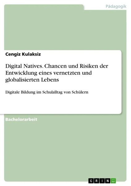 Cengiz Kulaksiz | Digital Natives. Chancen Und Risiken Der Entwicklung Eines...-image