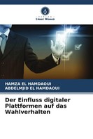 Der Einfluss Digitaler Plattformen Auf Das Wahlverhalten Hamdaoui (U. A.) Buch