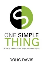 One Simple Thing: A Daily Exercise of Hope for Marriages