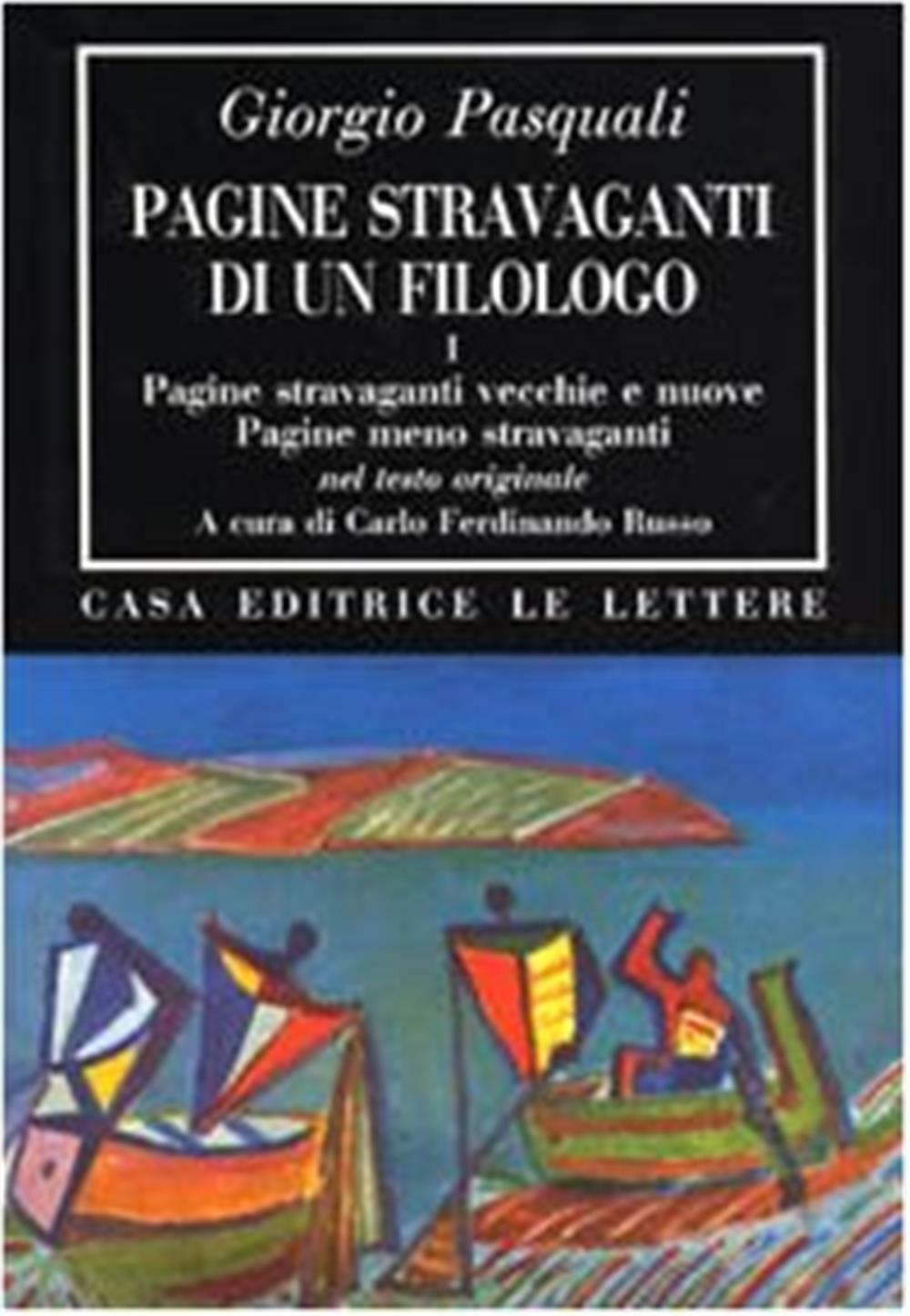 Pagine stravaganti di un filologo. Vol. 1 - Pasquali Giorgio
