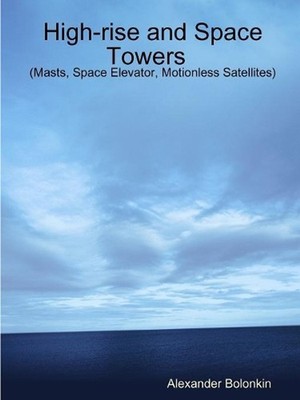 High-rise and Space Towers (Masts, Space Elevator, Motionless Satellites)My Pape