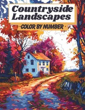 Countryside Landscapes – Color by Number Relaxing Rural Scenes Coloring Book ...
