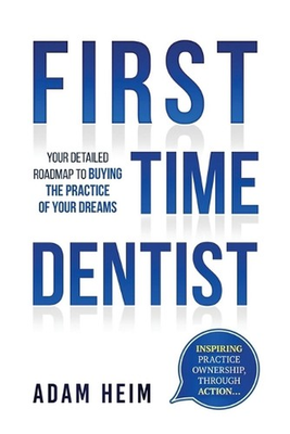 #ad First Time Dentist: Your Detailed Roadmap to Buying the Practice of Your Dreams $27.73