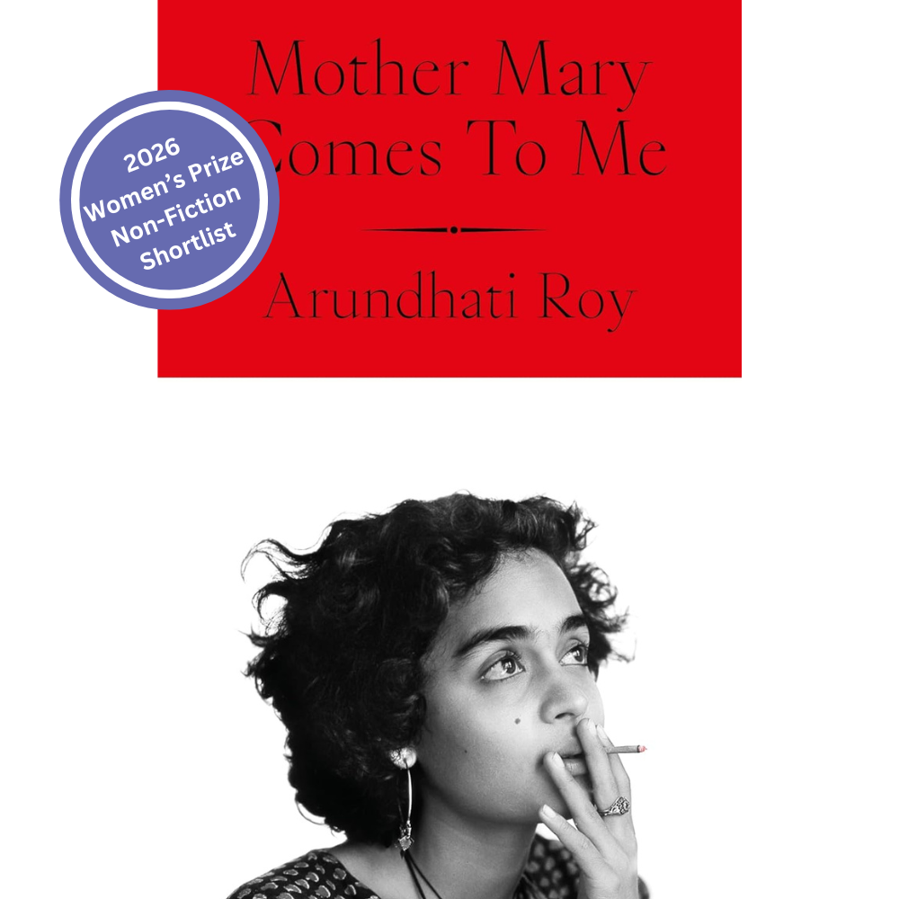 Mother Mary Comes To Me by Arundhati Roy Hardback (2026 Women's Prize Shortlist)