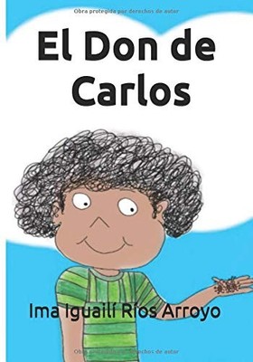 EL DON DE CARLOS (SPANISH EDITION) By Rios Ima Iguaili Arroyo **BRAND NEW**
