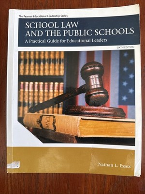 School Law and the Public Schools : A Practical Guide for Educational Leaders by