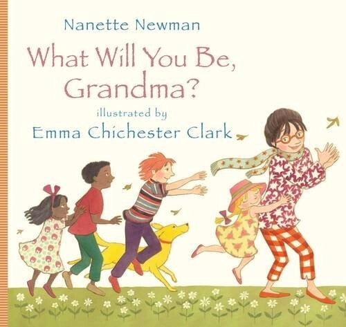 What Will You be Grandma? Book Nanette Newman Emma Chichester Clark Hardback New