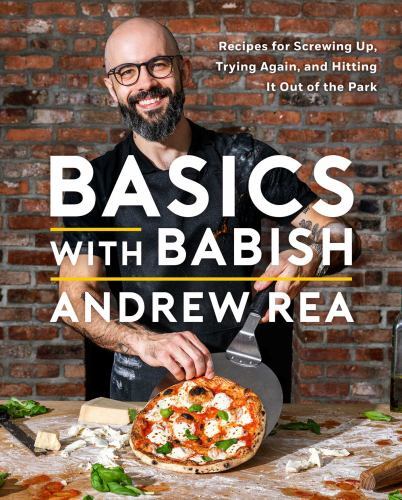 Basics with Babish : Recipes for Screwing up, Trying Again, and Hitting It ...