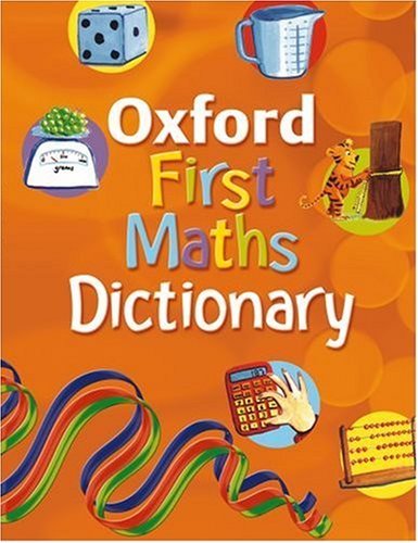 Oxford First Maths Dictionary 2008 By Peter Patilla