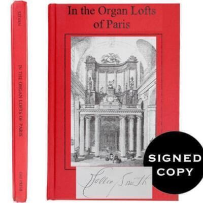 PARIS PIPE ORGAN LOFTS FREDERIC STIVEN ROLLIN SMITH SIGNED GOLDEN AGE ST SULPICE