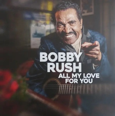 Bobby Rush All My Love For You NEAR MINT Deep Rush Records Vinyl LP