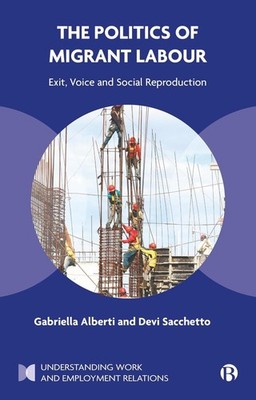 The Politics of Migrant Labour: Exit, Voice, and Social Reproduction by Gabriell