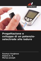 Saumya Varghese (U. A.) | Progettazione E Sviluppo Di Un Potenzio-Selectrode...