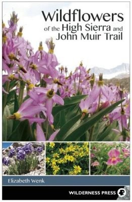 Wildflowers of the High Sierra and John Muir Trail by Wenk, Elizabeth