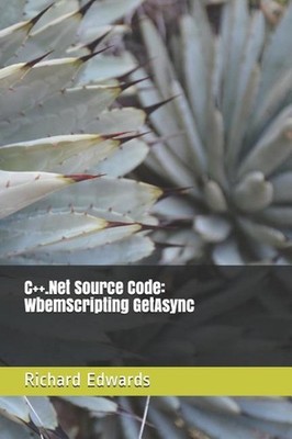 C++.Net Source Code: WbemScripting GetAsync by Richard Edwards (English) Paperba
