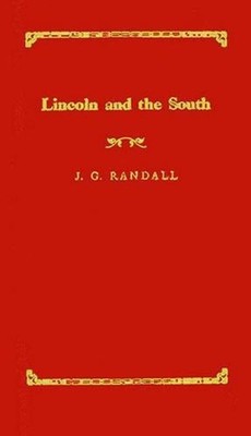 Lincoln and the South by J.G. Randall (English) Hardcover Book