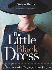 The Little Black Dress: How to Make the - Paperback, by Henry Simon - Very Good