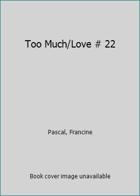 Too Much in Love (Sweet Valley High, No.22) by Francine Pascal