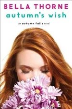 Autumn's Wish (Autumn Falls) - Hardcover By Thorne, Bella - GOOD
