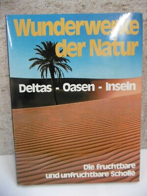 Wunderwerke der Natur Deltas - Oasen - Inseln. Die fruchtbare und unfruchtbare S
