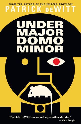 Undermajordomo Minor by Patrick deWitt, New Book