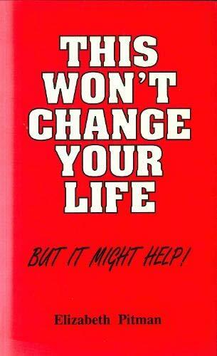 This won't change your life - but it might help by Pitman, Elizabeth Paperback
