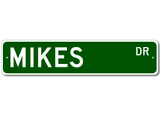 Mikes Drive Street Sign Personalized Custom Last Name Metal Sign - Aluminum