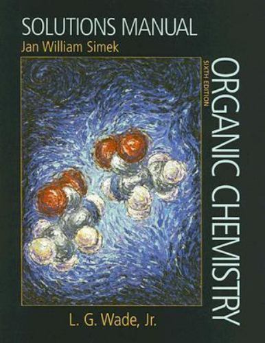 Organic Chemistry Solutions Manual by Jan William Simek and L. G. Wade ...