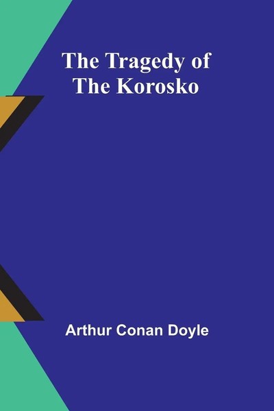 The Tragedy Of The Korosko | Arthur Conan Doyle | Taschenbuch | Englisch | 2024-image